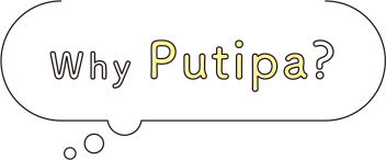 why Putipa?